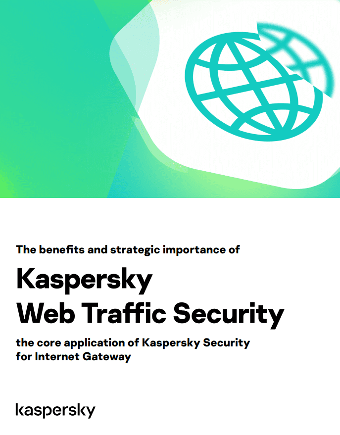 Vorteile und strategische Bedeutung von Kaspersky Web Traffic Security, die zentrale Komponente von Kaspersky Security for Internet Gateway